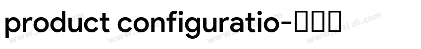 product configuratio字体转换